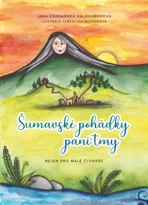 Zábranská Halbhuberová Jana: Šumavské pohádky paní tmy