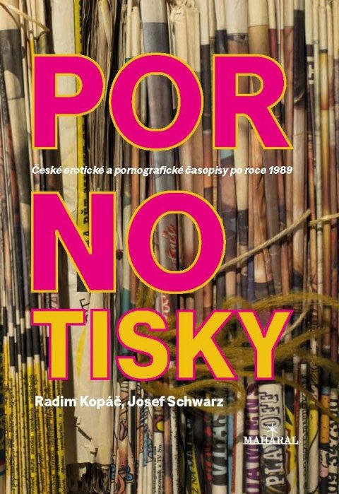 : Pornotisky - České erotické a pornografické časopisy po roce 1989