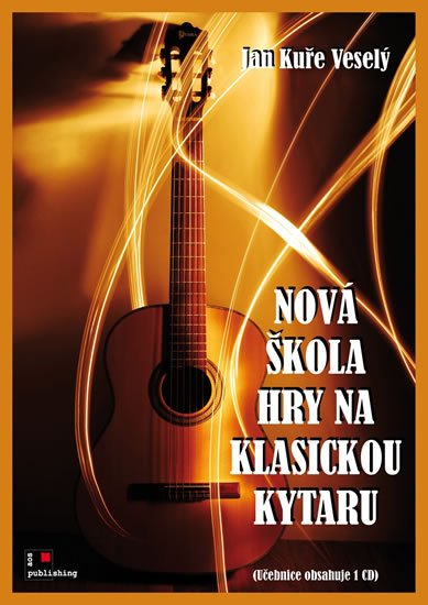 Veselý Jan Kuře: Nová škola hry na klasickou kytaru + CD