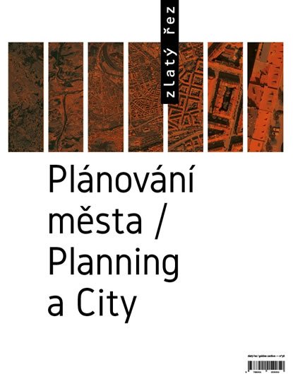 neuveden: Zlatý řez 38 - Plánování města / Planning a City neuveden: Zlatý řez 38 - Plánování města / Planning a City