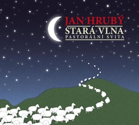 Hrubý Jan: Stará vlna. Pastorální svita - CD