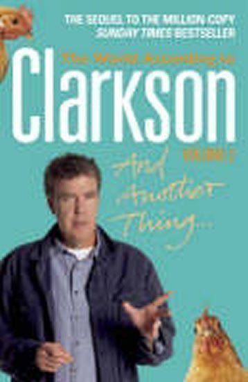 Clarkson Jeremy: The World According to Clarkson:And Another Thing v.2