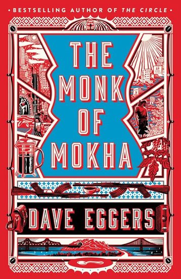 Eggers Dave: The Monk of Mokha Eggers Dave: The Monk of Mokha