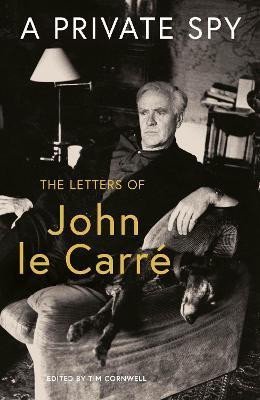 le Carré John: A Private Spy