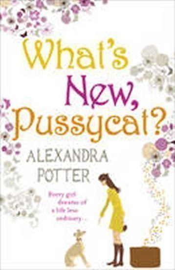 Potter Alexandra: What´s New, Pussycat?