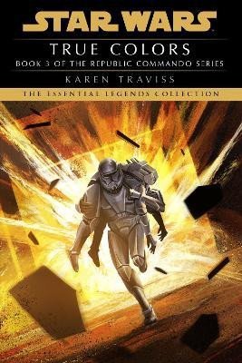 Travissová Karen: True Colors: Star Wars Legends (Republic Commando)