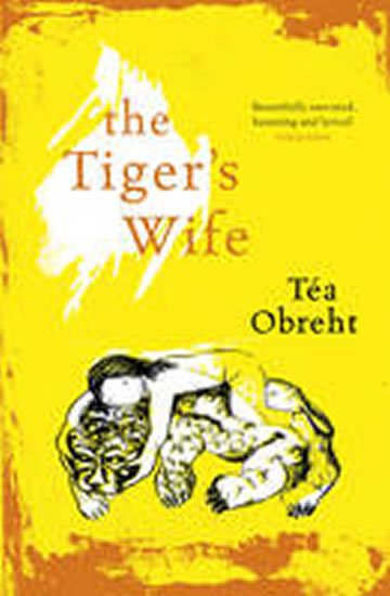 Obreht Téa: Tiger´s Wife