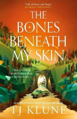 Klune TJ: Bones Beneath My Skin Klune TJ: Bones Beneath My Skin