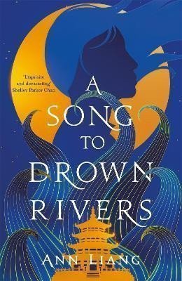 Liang Ann: Song to Drown Rivers