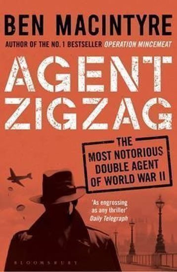 Macintyre Ben: Agent Zigzag
