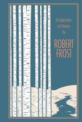 Frost Robert: A Collection of Poems by Robert Frost