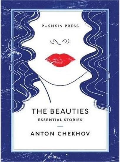 Čechov Anton Pavlovič: The Beauties : Essential Stories