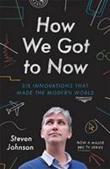 Johnson Steven: How We Got to Now