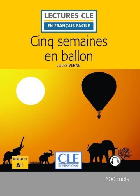 Verne Jules: Cinq semaines en ballon - Niveau 1/A1 - Lecture CLE en français facile - Li