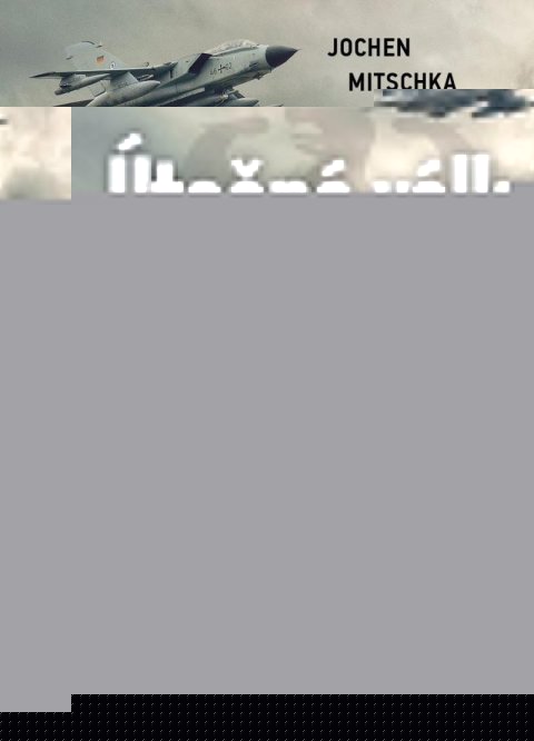 Mitschka Jochen: Útočné války současného Německa