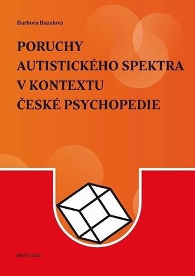 Bazalová Barbora: Poruchy autistického spektra v kontextu české psychopedie