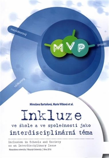 Bartoňová Miroslava: Inkluze ve škole a ve společnosti jako interdisciplinární téma