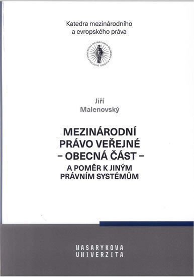Malenovský Jiří: Mezinárodní právo veřejné - obecná část - a poměr k jiným právním systémům
