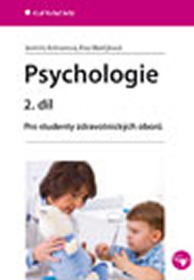 Kelnarová Jarmila, Matějková Eva: Psychologie 2. díl - Pro studenty zdravotnických oborů Kelnarová Jarmila, Matějková Eva: Psychologie 2. díl - Pro studenty zdravotnických oborů