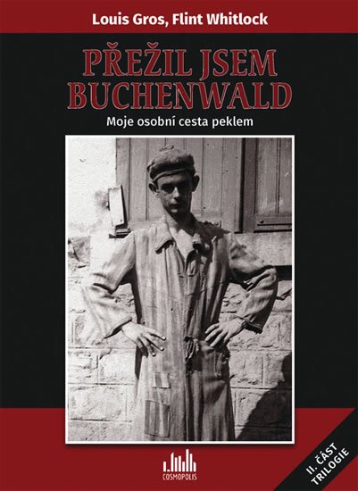 Whitlock Flint: Přežil jsem Buchenwald - Moje osobní cesta peklem