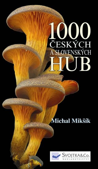 Mikšík Michal: 1000 českých a slovenských hub