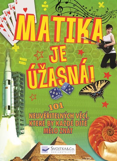 neuveden: Matika je úžasná! - 101 neuvěřitelných věcí, které by každé dítě mělo znát
