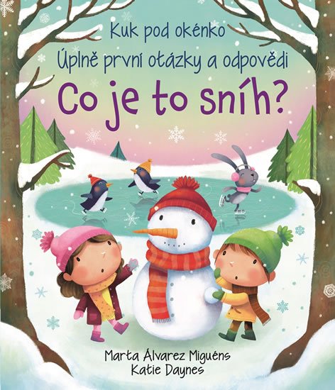 neuveden: Co je to sníh? - Kuk pod okénko. Úplně první otázky a odpovědi neuveden: Co je to sníh? - Kuk pod okénko. Úplně první otázky a odpovědi