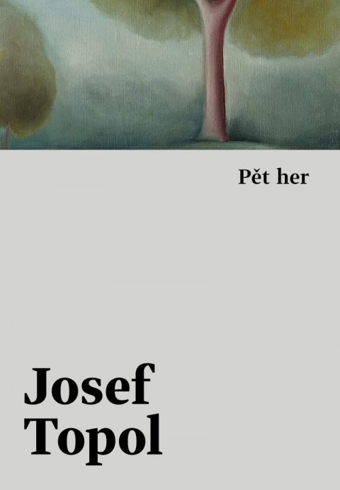 Topol Josef: Pět her Topol Josef: Pět her