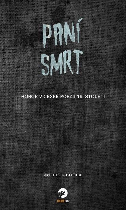Boček Petr: Paní Smrt - Horor v české poezii 19. století