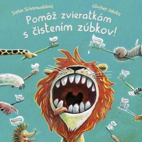 Schoenwaldová Sophie: Pomôž zvieratkám s čistením zúbkov! (slovensky)