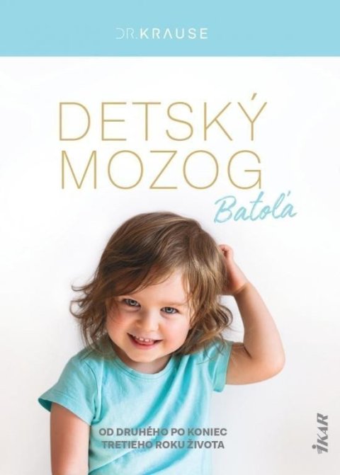 Krause Robert: Detský mozog: Batoľa (slovensky)