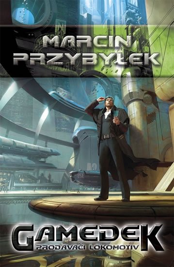 Przybylek Marcin: Gamedek - Prodavači lokomotiv Przybylek Marcin: Gamedek - Prodavači lokomotiv