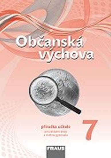kolektiv autorů: Občanská výchova 7 pro ZŠ a víceletá gymnázia - Příručka učitele