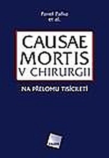 Pafko Pavel: Causae mortis v chirurgii na přelomu tisíciletí