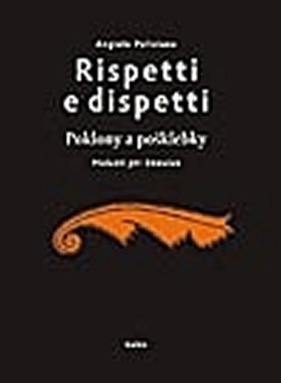 Poliziano Angiolo: Rispetti e dispetti - Poklony a pošklebky