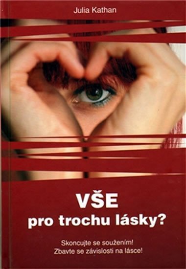 Kathan Julia: Vše pro trochu lásky ?