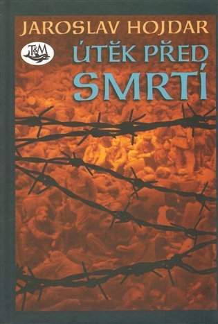 Hojdar Jaroslav: Útěk před smrtí