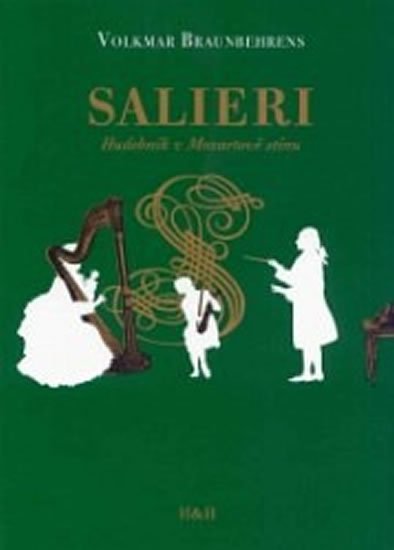 Braunbehrens Volkmar: Salieri - Hudebník v Mozartově stínu Braunbehrens Volkmar: Salieri - Hudebník v Mozartově stínu