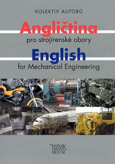 kolektiv: Angličtina pro strojírenské obory/English for Mechanical Engineering