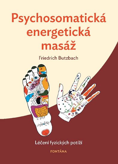 Butzbach Friedrich: Psychosomatická energetická masáž - Léčení fyzických potíží