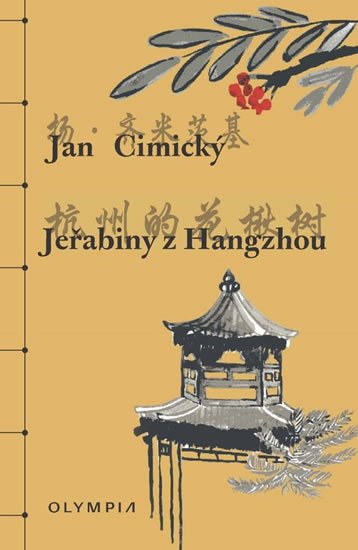 Cimický Jan: Jeřabiny z Hangzhou Cimický Jan: Jeřabiny z Hangzhou