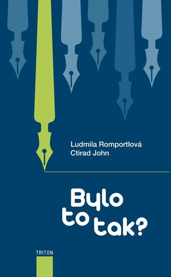 Romportlová Ludmila: Bylo to tak? Romportlová Ludmila: Bylo to tak?