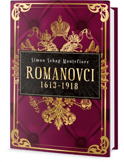 Montefiore Simon Sebag: Romanovci 1613-1918 Montefiore Simon Sebag: Romanovci 1613-1918