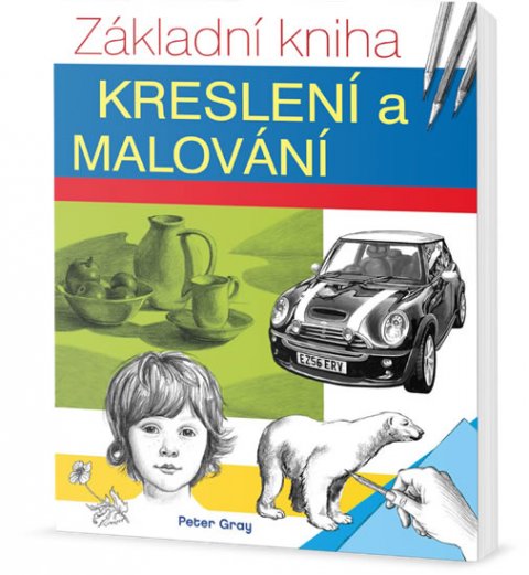 Gray Peter: Základní kniha kreslení a ilustrování