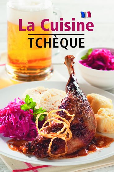 Filipová Lea: La Cuisine Tchéque - Česká kuchyně (francouzsky) Filipová Lea: La Cuisine Tchéque - Česká kuchyně (francouzsky)