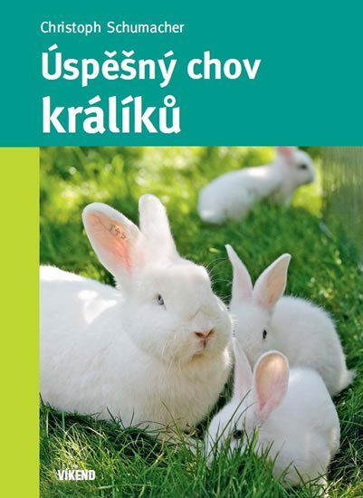 Schumacher Christoph: Úspěšný chov králíků