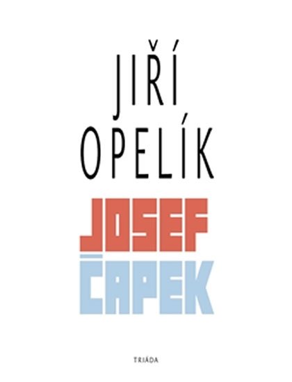 Opelík Jiří: Josef Čapek Opelík Jiří: Josef Čapek