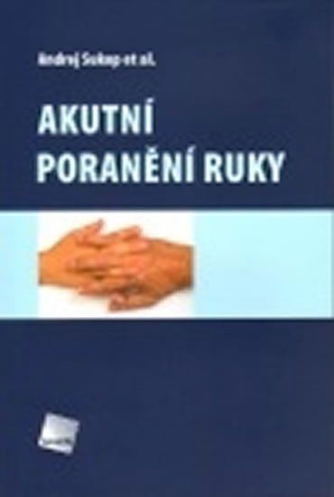 Sukop Andrej: Akutní poranění ruky