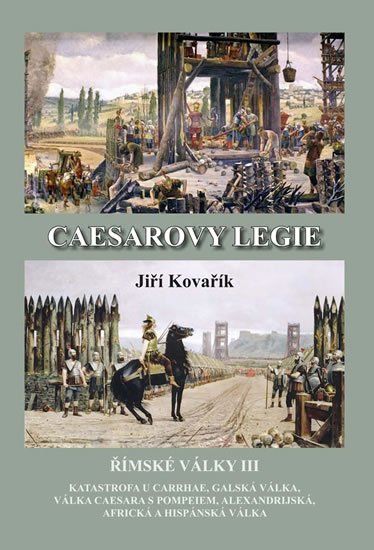 Kovařík Jiří: Caesarovy legie - Římské války III Kovařík Jiří: Caesarovy legie - Římské války III