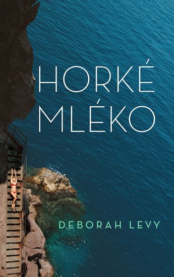 Levy Deborah: Horké mléko Levy Deborah: Horké mléko